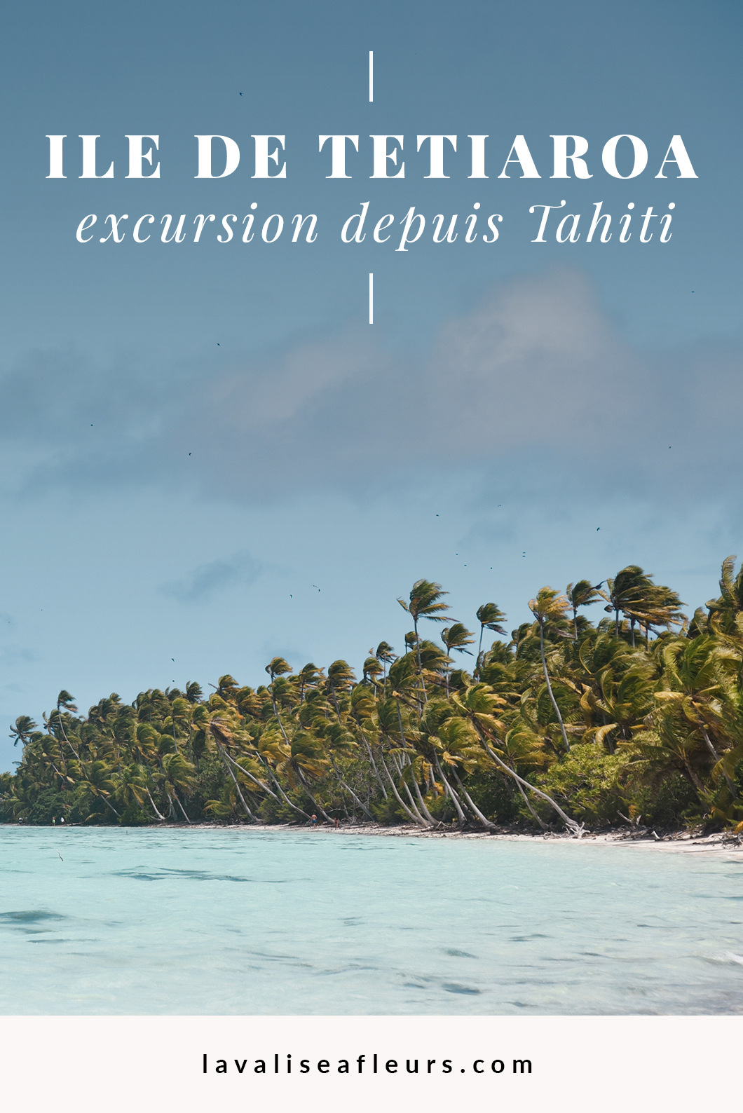 Ile de Tetiaroa, excursion incontournable depuis Tahiti