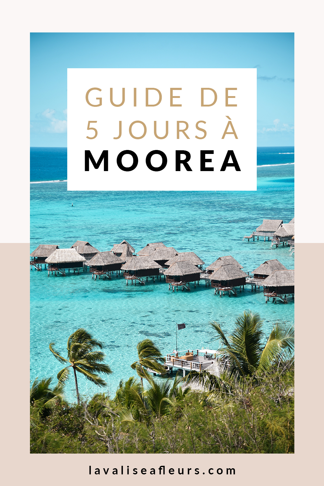 Guide de 5 jours à Moorea, voyage en Polynésie Française