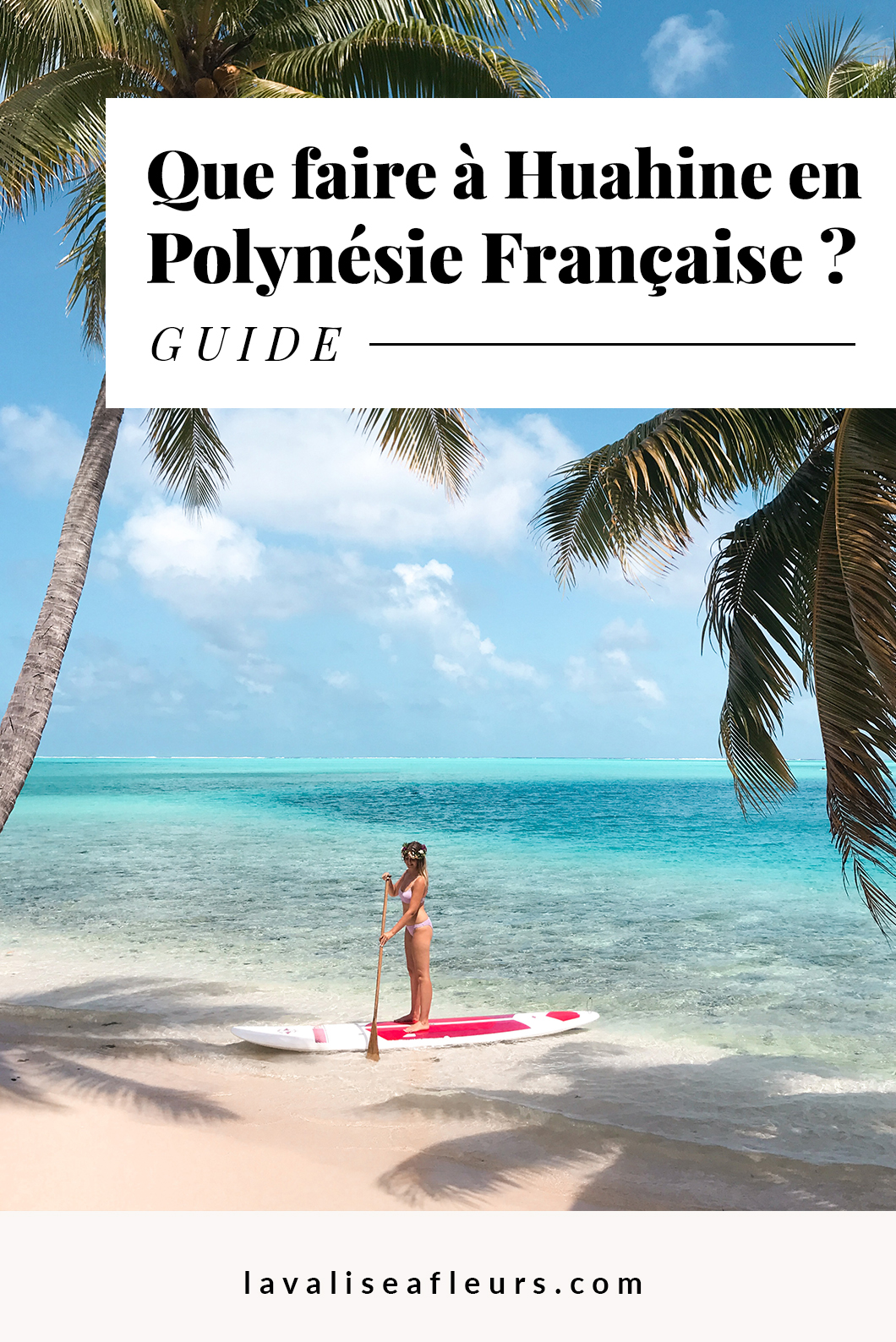 Que faire à Huahine en Polynésie Française ?